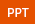 PPT